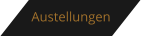 Austellungen